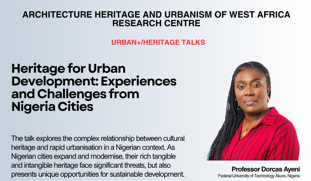 Urban+/Heritage Talk | Heritage for Urban Development: Experiences and Challenges from Nigerian Cities