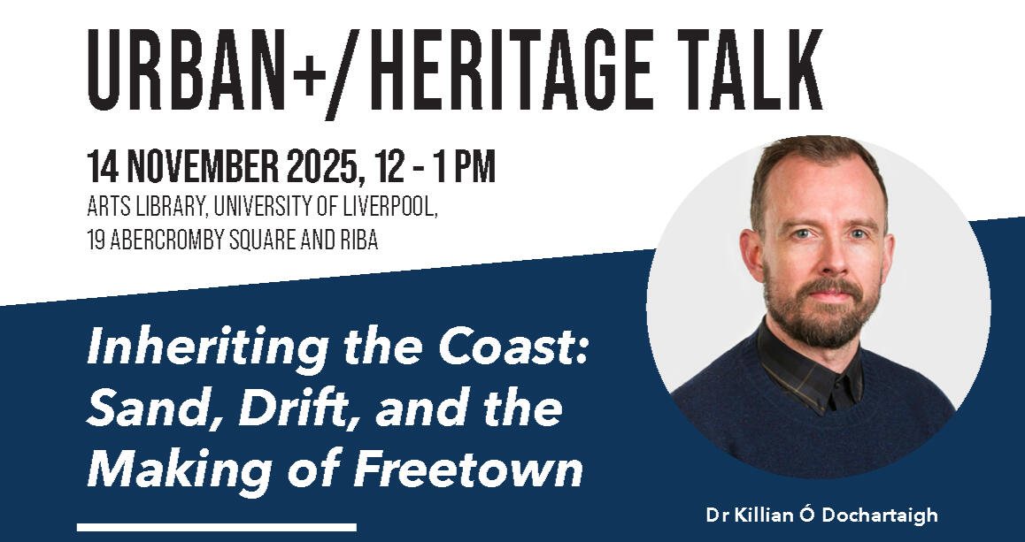 Urban+/Heritage Talk | Inheriting the Coast: Sand, Drift, and the Making of Freetown